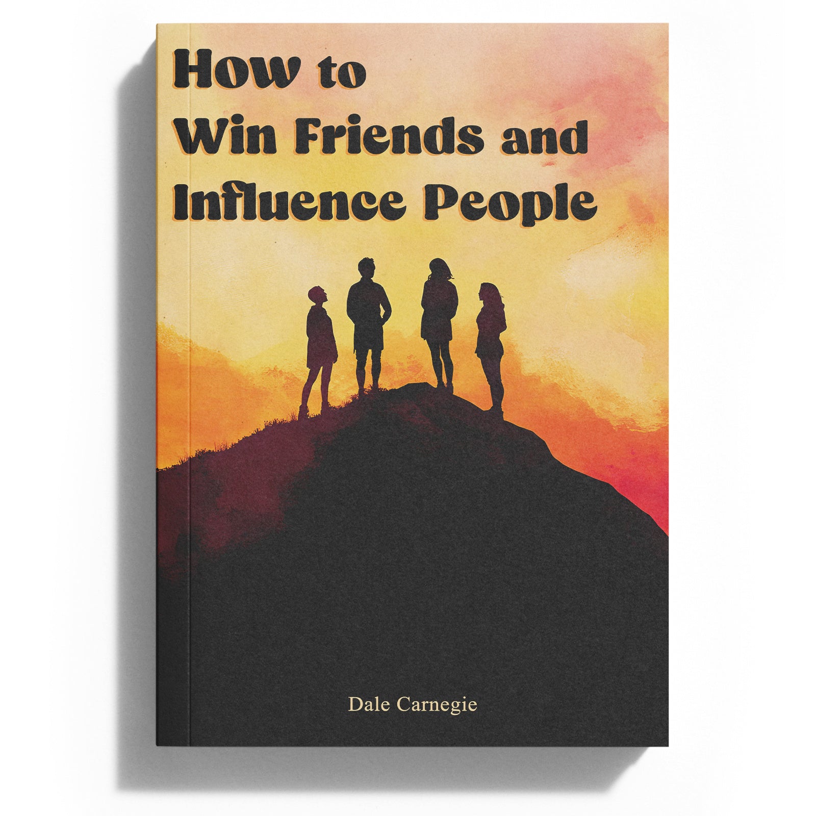How to Win Friends and Influence People – Dale Carnegie (Classic Edition)